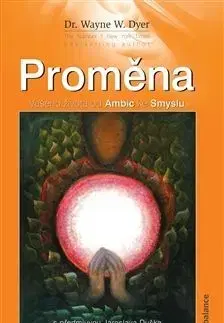 Proměna - Wayne W. Dyer