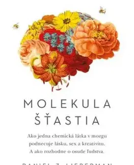 Molekula šťastia - Daniel Z. Lieberman, Michael E. Long