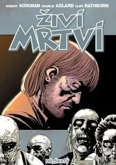 Živí mrtví Život plný utrpení - Robert Kirkman