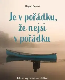 Je v pořádku, že nejsi v pořádku - Megan Devine