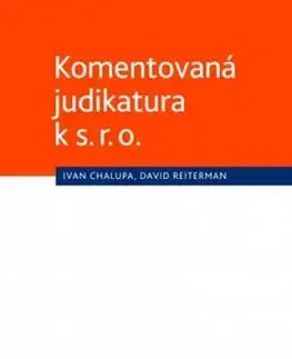Komentovaná judikatura k s. r. o. - Ivan Chalupa, David Reiterman