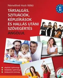 Társalgás, szituációk, képleírások és hallás utáni szövegértés angolul (MP3 melléklettel) - Némethné