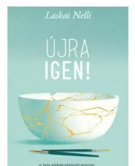 Újra igen! - 10 hetes párkapcsolatjavító program, hogy újra jó legyen otthon lenni - Nelli Laskai