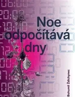 Noe odpočítává dny - Bohumil Ždichynec