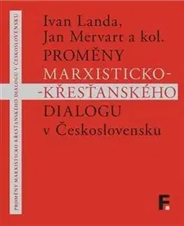 Proměny marxisticko-křesťanského dialogu v Československu - Jan Mervart, Ivan Landa