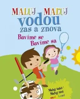 Maluj Maľuj vodou zas a znova Bavíme se Bavíme sa