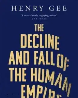The Decline and Fall of the Human Empire - Henry Gee