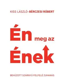 Én meg az Ének – behúzott szárnyú felfelé zuhanás