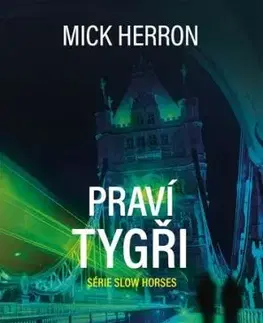 Slow Horses 3: Praví tygři - Mick Herron