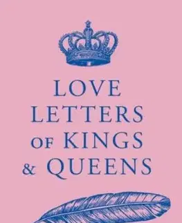 Love Letters of Kings and Queens - Daniel Smith