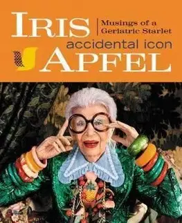 Iris Apfel - Accidental Icon - Iris Apfel