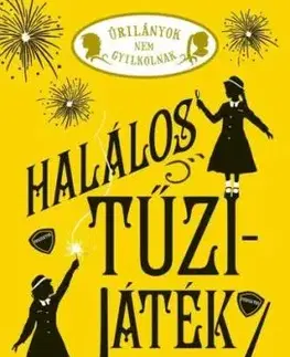 Úrilányok nem gyilkolnak 4. - Halálos tűzijáték - Robin Stevens
