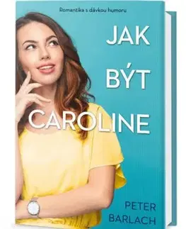 Jak být Caroline - Peter Barlach