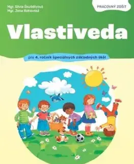 Vlastiveda pre 4. ročník špeciálnych základných škôl - Pracovný zošit - Silvia Škultétyová, Jana Rohovská