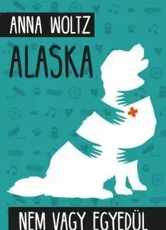Alaska - Nem vagy egyedül - Anna Woltz