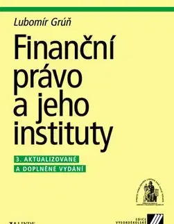Finanční právo a jeho instituty - Lubomír Grúň