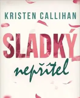 Sladký nepřítel - Kristen Callihan