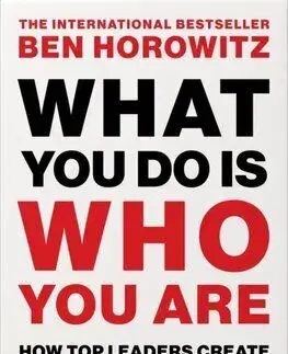 What You Do Is Who You Are - Ben Horowitz