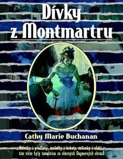 Dívky z Montmartru - Marie Cathy Buchanan