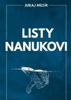 Listy nanukovi - Juraj Mesík