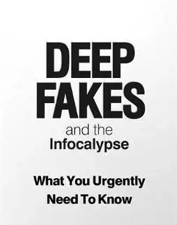 Deep Fakes and the Infocalypse - Nina Schick