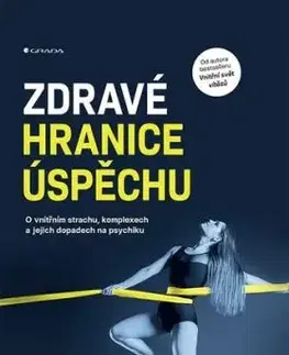 Zdravé hranice úspěchu - Marian Jelínek, Iveta Fárová, Pavlína Hlučková