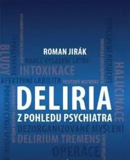 Deliria z pohledu psychiatra - Roman Jirák