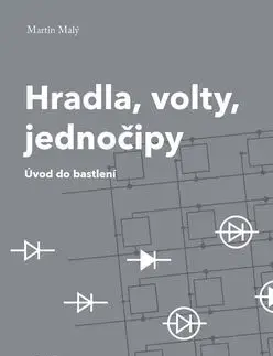 Hradla, volty, jednočipy - Martin Malý