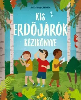 Kis erdőjárók kézikönyve - Kris Hirschmann