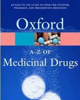 Oxford Dictionary A-Z of Medicinal Drugs (Oxford Paperback Reference)