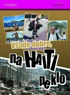 Všade dobre, na Haiti peklo - Ivan Janko