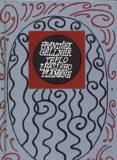Teplo zhaslého plamene - František Gellner