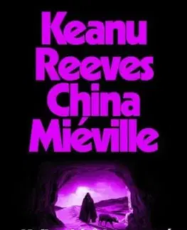 Kniha tisíců let a smrtí - Keanu Reeves, China Miéville