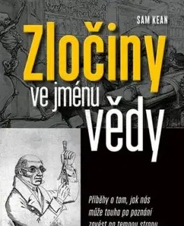 Zločiny ve jménu vědy - Sam Kean