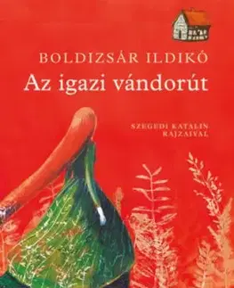 Az igazi vándorút - Ildikó Boldizsár, Katalin Szegedi
