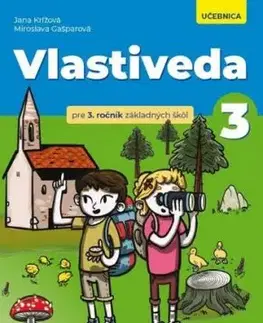 Vlastiveda pre 3. ročník ZŠ – učebnica - Jana Krížová, Miroslava Gašparová