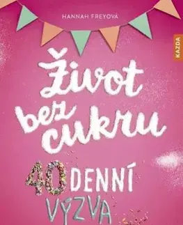 Život bez cukru - 40denní výzva - Hannah Frey