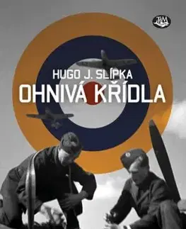 Ohnivá křídla - Hugo J. Slípka