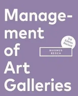 Management of Art Galleries, 3rd edition - Magnus Resch