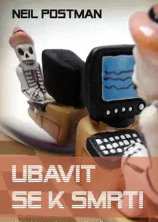Ubavit se k smrti - Neil Postman