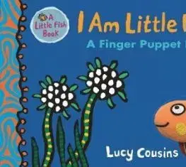 I Am Little Fish! A Finger Puppet Book - Lucy Cousins