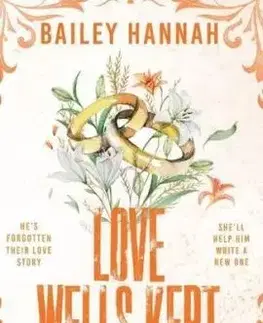 Love Wells Kept - Bailey Hannah