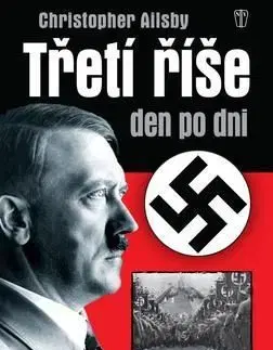 Třetí říše den po dni - Christopher Ailsby