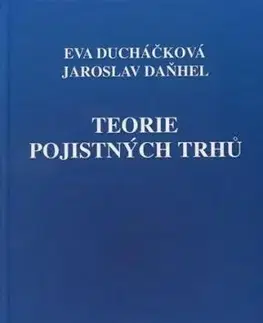 Teorie pojistných trhů - Jaroslav Daňhel, Eva Ducháčková