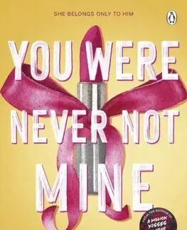 You Were Never Not Mine - Monica Murphy