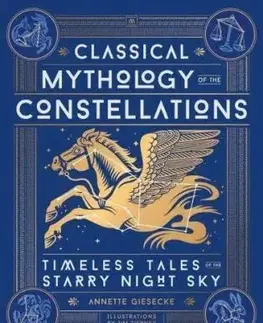 Classical Mythology of the Constellations - Annette Giesecke