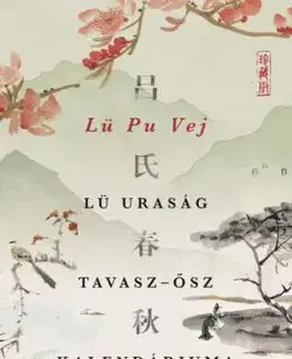Lü uraság Tavasz-ősz kalendáriuma - Lü Pu Vej, László Dobos