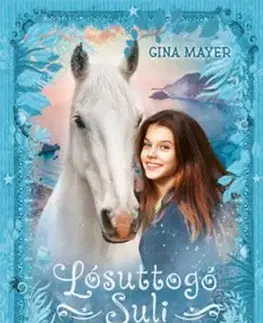 Fantasy megmentése - Lósuttogó Suli 1. - Gina Mayerová