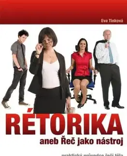 Rétorika aneb Řeč jako nástroj - Eva Tinková