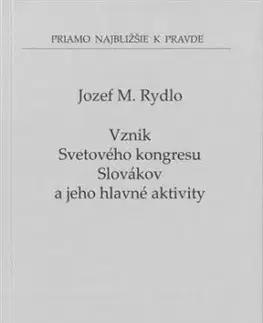 Vznik Svetového kongresu Slovákov a jeho hlavné aktivity - Jozef M. Rydlo